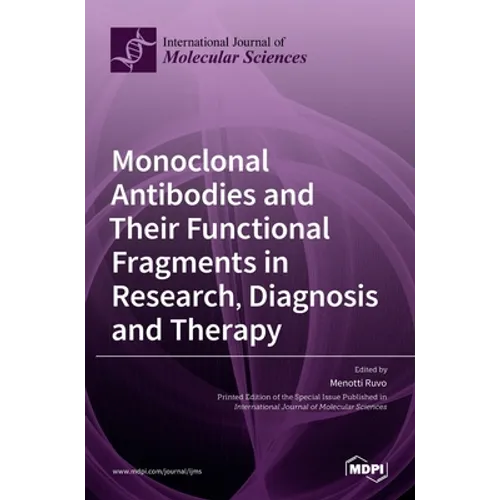 Monoclonal Antibodies and Their Functional Fragments in Research, Diagnosis and Therapy