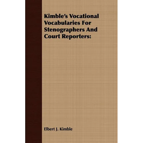 Kimble's Vocational Vocabularies For Stenographers And Court Reporters