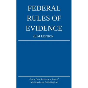 Federal Rules of Evidence; 2024 Edition: With Internal Cross-References - Paperback