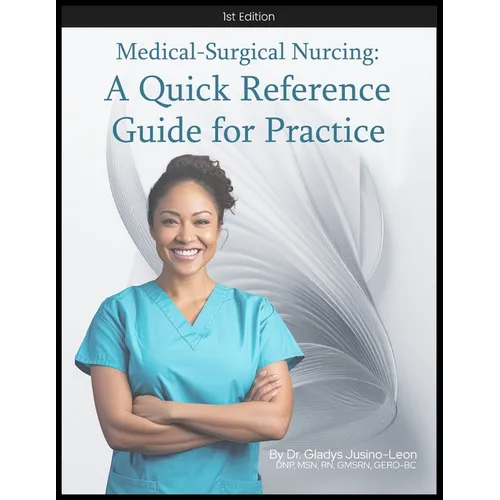 Medical-Surgical Nursing: A Quick Reference Guide for Practice