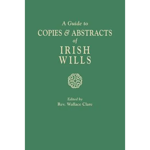 Guide to Copies & Abstracts of Irish Wills