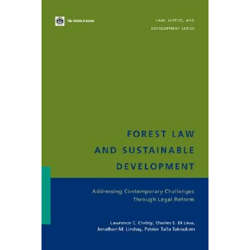 Forest Law and Sustainable Development: Addressing Contemporary Challenges Through Legal Reform