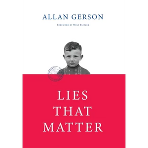 Lies That Matter: A federal prosecutor and child of Holocaust survivors, tasked with stripping US citizenship from aged Nazi collaborato - Hardcover