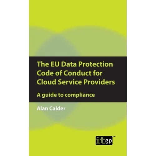 The EU Data Protection Code of Conduct for Cloud Service Providers: A guide to compliance