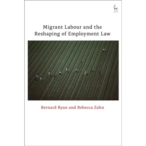 Migrant Labour and the Reshaping of Employment Law