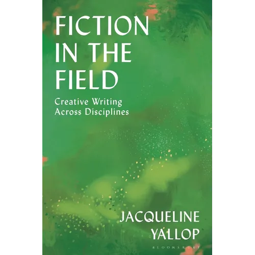 Fiction in the Field: Creative Writing Across Disciplines