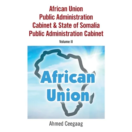 African Union Public Administration Cabinet & State of Somalia Public Administration Cabinet: Volume Ii