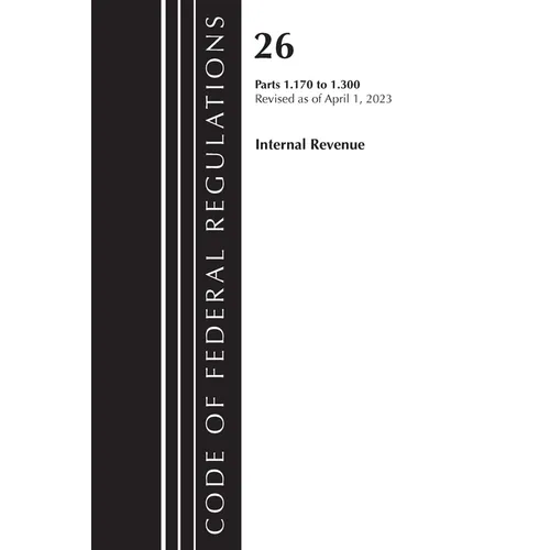 Code of Federal Regulations, Title 26 Internal Revenue 1.170-1.300, 2023