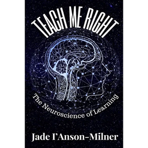 Teach me Right: The Neuroscience of Learning - Paperback