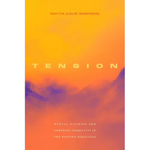 Tension: Mental Distress and Embodied Inequality in the Western Himalayas