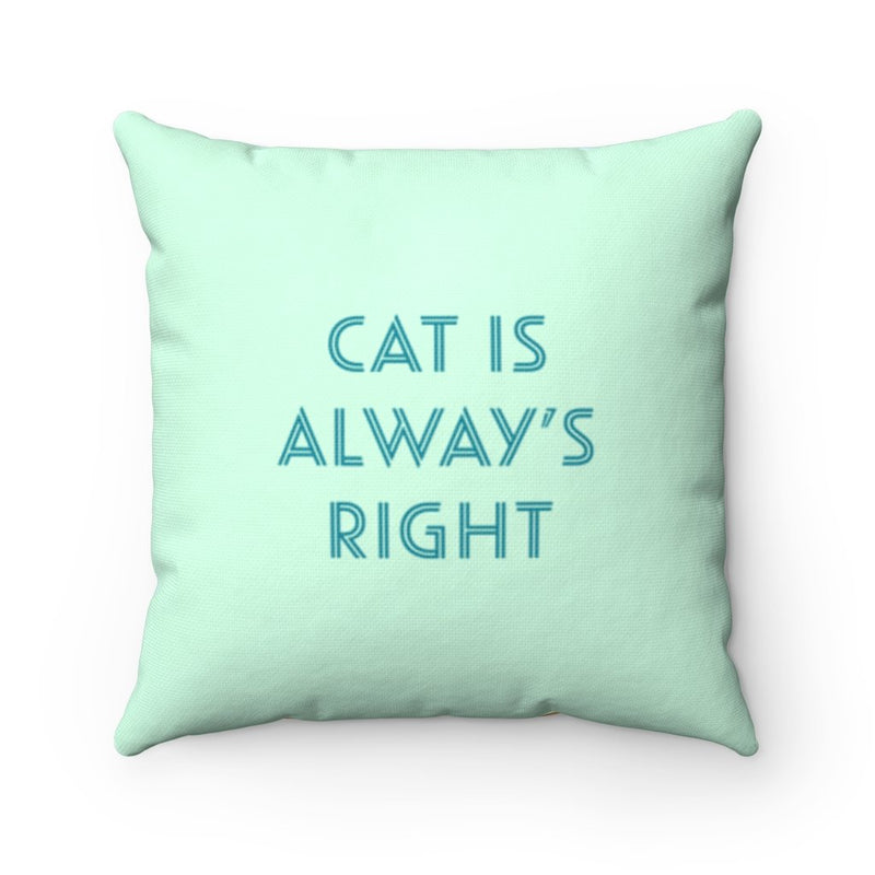 Cat is Always Right Square Pillow freeshipping - Annizon Home Essentials